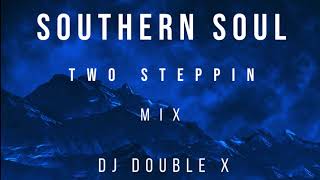 SOUTHERN SOUL TWO STEPPIN MIX [upl. by Packer]