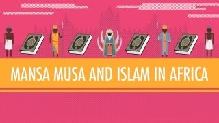 Mansa Musa and Islam in Africa Crash Course World History 16 [upl. by Pace]