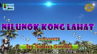 NILUNOK KONG LAHAT karaoke version by Selina Sevilla [upl. by Belayneh]