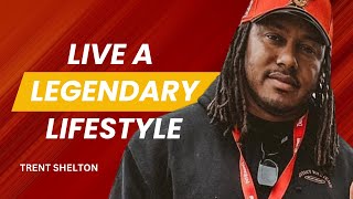 BE LEGENDARY  TRENT SHELTON [upl. by Nebra979]