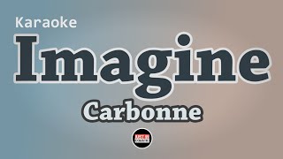 Carbonne  Imagine Karaoke Paroles [upl. by Betteanne]