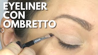 Come fare EYELINER con OMBRETTO [upl. by Legyn396]