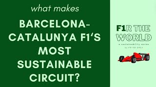 What Makes BarcelonaCatalunya F1s Most Sustainable Circuit [upl. by Mckay815]