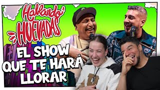 REACCION A HABLANDO HUEVADAS 😂 EL SHOW QUE TE HARA LLORAR  Parte 1 [upl. by Papotto]