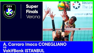 A Carraro Imoco CONEGLIANO vs VakifBank ISTANBUL  CEV Champions League Volley 2021 W Super Finals [upl. by Tsirhc]