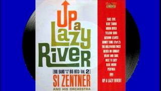 Si Zentner and his Orchestra  Up A Lazy River [upl. by Brita]