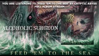 Cryptic Abyss  Feed Em To The Sea FULL ALBUM STREAM [upl. by Marin]