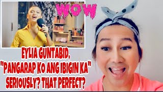 MiSS FiLTER REACT TO EYLIA GUNTABID quotPANGARAP KO ANG IBIGIN KAquot FIRST TIME HEARING HER SERIOUSLY [upl. by Yelak]