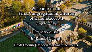 June 30 2024  First Congregational Church of Kalamazoo MI [upl. by Ganny]