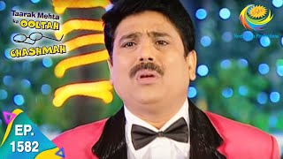 Taarak Mehta Ka Ooltah Chashmah  Episode 1582  Full Episode [upl. by Assiluy]