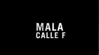 Mala  Calle F [upl. by Sev]