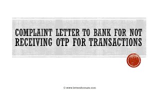 How to Write a Complaint Letter to Bank for Not Receiving OTP [upl. by Kelcey168]