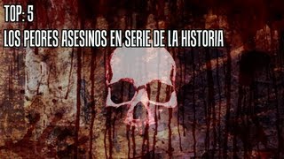 Los 5 peores asesinos en serie de la historia [upl. by Nhguaved416]