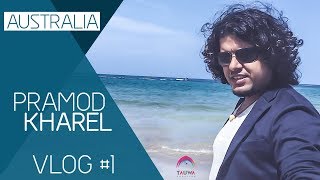 PRAMOD KHARELS FIRST VLOG 01Australia Ft Prakash saput amp samjhana lammichhane [upl. by Anoval]