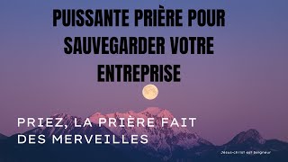 PRIERE PUISSANTE POUR SAUVEGARDER VOTRE ENTREPRISE [upl. by Lotz]