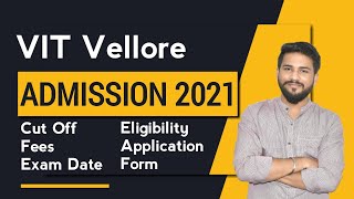 VIT Vellore Admission 2021 🔥  Application Form  Eligibility  Cut Off  Fees  Exam Date [upl. by Soneson601]