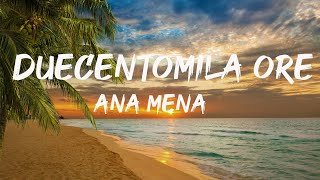 Ana Mena  Duecentomila Ore TestoLyrics Mix Elisa ElodieFedezBoomdabash [upl. by Dorcia]