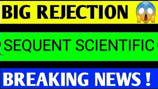 SEQUENT SCIENTIFIC SHARE LATEST NEWS TODAYSEQUENT SCIENTIFIC SHARE TARGETSEQUENT SHARE ANALYSIS [upl. by Haisoj]