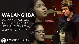 Walang Iba  Jerome Ponce Loisa Andalio Joshua Garcia amp Jane Oineza Lyrics [upl. by Anner]