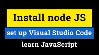 How to Install Node JS Visual Studio Code and Set it Up for Learning JavaScript [upl. by Weatherley]