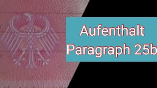 Paragraph 25 b Aufenthaltserlaubnis [upl. by Goff]