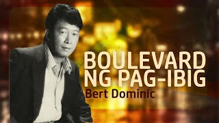 BOULEVARD NG PAGIBIG  Bert Dominic Lyric Video OPM [upl. by Fidelia]