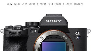 Wild rumor Sony A7sIV has no 8k but first Alpha camera with new 2layer sensor [upl. by Samira]