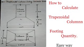 Trapezoidal column footing concrete quantity calculate in a easy way How to calculate Trapezoidal [upl. by Ayaladnot]