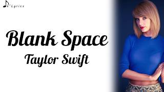 Blank Space  Taylor Swift Lyrics [upl. by Ydne721]