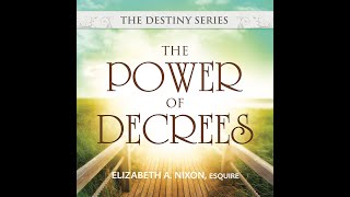 The Power Of Decrees  Elizabeth A Nixon Esq [upl. by Ballard]