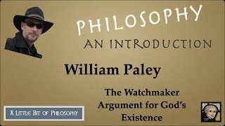 William Paley and the Watchmaker Argument for Gods Existence [upl. by Frodeen]