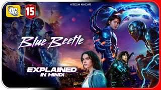 Blue Beetle Movie Explained In Hindi  Blue Beetle 2023  DCEU  हिंदी  उर्दू  Hitesh Nagar [upl. by Maudie]