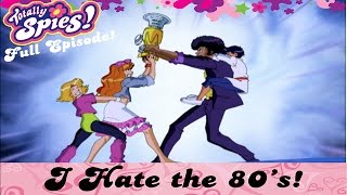 I Hate The 80s  Episode 3  Series 4  FULL EPISODES  Totally Spies [upl. by Airyt]