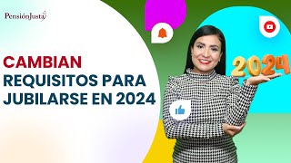 Cambian requisitos para jubilarse en 2024 Pensiones ISSSTE [upl. by Eaver595]