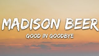 Madison Beer  Good in Goodbye Lyrics [upl. by Siuqramed19]