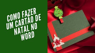 Como fazer um cartão de Natal no Word  Passo a Passo [upl. by Aciretnahs]