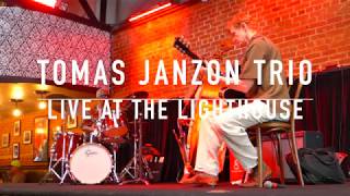 Tomas Janzon Trio Live at The Lighthouse [upl. by Etaner811]