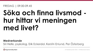 Söka och finna livsmod Hur hittar vi meningen med livet  Almedalen 2024 [upl. by Hyacintha]