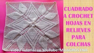 PARTE 1 Cuadrado a crochet HOJAS EN RELIEVES para colchas y cojines paso a paso en video tutorial [upl. by Martz]