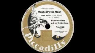 Howard Godfrey and his Waldorfians  Maybe Its The Moon  1931 [upl. by Thistle]