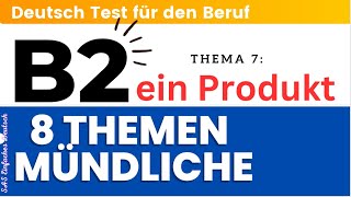 B2 Deutsch Test für den Beruf  ein Produkt  8 Themen Mündliche Prüfung  beruflich  TELC DTB 🇩🇪 [upl. by Diana892]