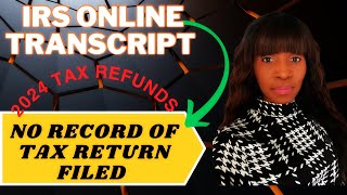 2024 TAX REFUNDS IRS ONLINE TRANSCRIPT STATUS UPDATE [upl. by Tesil665]