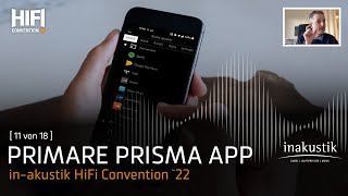 Primare Prisma – die Steuerzentrale deiner StreamingKette  inakustik HiFi Convention 11 von 18 [upl. by Rustie]