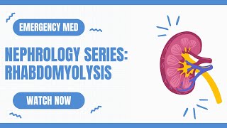 Nephrology series Rhabdomyolysis Emergency Medicine [upl. by Haskins]