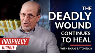 PROPHECY NEWS UPDATE – The Deadly Wound Continues To Heal [upl. by Zetnod]