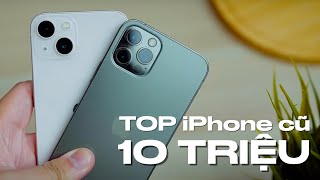 Top iPhone cũ đáng mua trong tầm giá 10 TRIỆU iPhone 11 Pro Max iPhone 12 Pro iPhone 13 [upl. by Horst592]