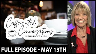 Caffeinated Conversations with Brooke Allen  Monday May 13th 2024 [upl. by Doomham]