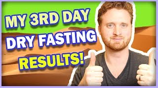 3 Day Dry Fast Results  My 7 Day FASTING JOURNEY [upl. by Bal]