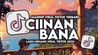 DJ CIINAN BANA  FAUZANA MSLOW MINANG VIRAL FULL SONG MAMAN FVNDY 2024 [upl. by Aninnaig]