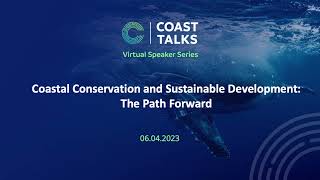 Coastal Conservation and Sustainable Development The Path Forward [upl. by Githens]